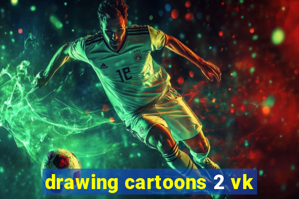 drawing cartoons 2 vk